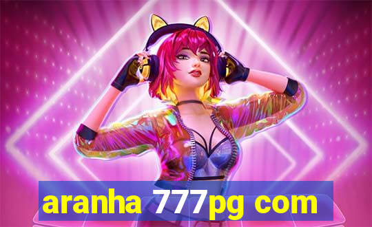 aranha 777pg com